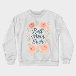 Best Mom Ever Crewneck Sweatshirt